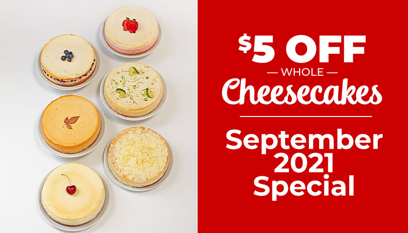 $5 Off Cheesecakes September 2021 Special