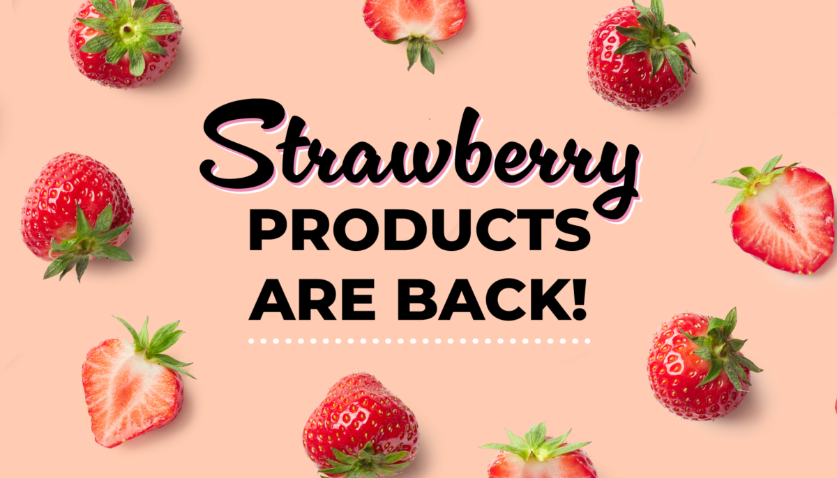 Strawberry Products are Back!