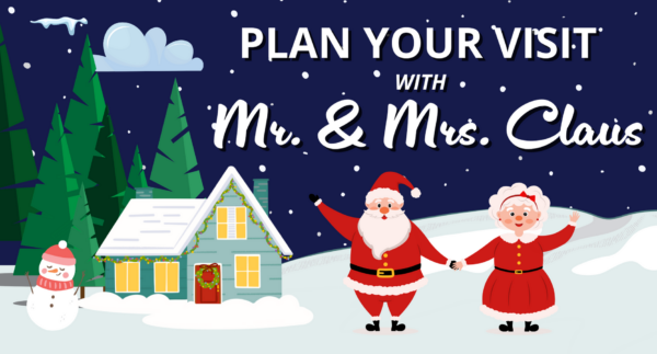 Plan your visit with Mr. & Mrs. Claus