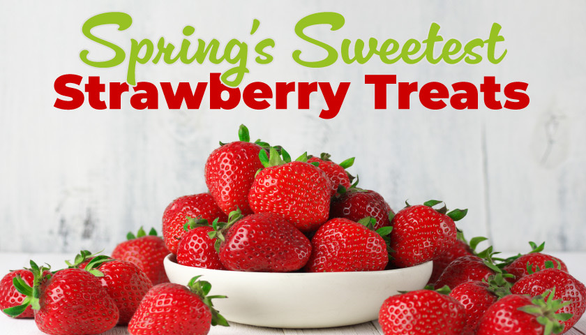 Springs Sweetest Strawberry Treats